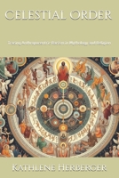 Celestial Order: Tracing Anthropocentric Racism in Mythology and Religion B0DWMC65WG Book Cover