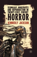 Technology, Monstrosity, and Reproduction in Twenty-First Century Horror 1349472204 Book Cover