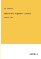 Zeitschrift für Allgemeine Erdkunde: Sechster Band 3382026570 Book Cover
