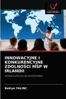 INNOWACYJNE I KONKURENCYJNE ZDOLNOŚCI MŚP W IRLANDII: BADANIE WPŁYWU NA GOSPODARKĘ 6203489727 Book Cover
