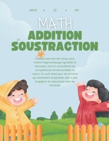 ADDITION ET SOUSTRACTION: Exercices d'addition et soustraction (French Edition) B0BHG5LC5H Book Cover