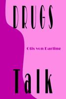 Drugs Talk 0595356125 Book Cover