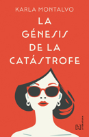 La Génesis de la Catástrofe / Genesis of the Catastrophe (Spanish Edition) 6076410531 Book Cover