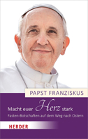 Macht Euer Herz Stark: Fasten-Botschaften Auf Dem Weg Nach Ostern 3451393816 Book Cover