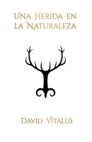 Una herida en la naturaleza (Spanish Edition) B0DK44X1GB Book Cover