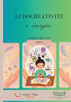 Ludocréativité &énergies (French Edition) 293099312X Book Cover