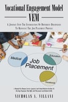 Vocational Engagement Model: A Journey Into the Intersection of Different Disciplines to Reinvent the Job Placement Process 1643349864 Book Cover