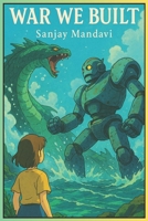 War We Built (Leviathan A Sea Monster) B0F5BGM2CZ Book Cover