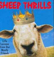 Sheep Thrills: Life Lessons From Our Woolly Friends 1593599544 Book Cover