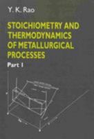 Stoichiometry and Thermodynamics of Metallurgical Processes 2 Volume Set 052114129X Book Cover