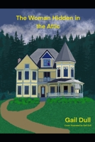 The Woman Hidden in the Attic B0B5R7C5D4 Book Cover