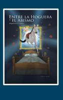 Entre La Hoguera Y El Abismo 1722293713 Book Cover