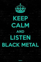 Keep Calm and Listen Black Metal Notebook: Black Metal Music Journal 6 x 9 inch 120 lined pages gift 1661602061 Book Cover