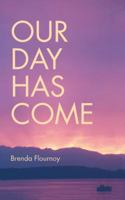 Our Day Has Come 1490735364 Book Cover