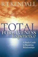 Total Forgiveness Experience: A Study Guide To Repairing Relationships 1591855527 Book Cover