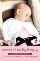 Never Wake a Sleeping Baby...: And other useful tips 0595378943 Book Cover