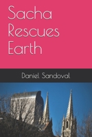 Sacha Rescues Earth B08M8GWMVZ Book Cover