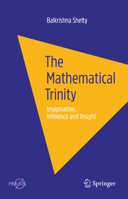 The Mathematical Trinity: Imagination, Inference and Insight 9819618029 Book Cover