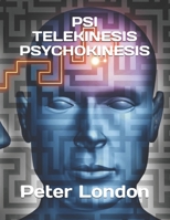 PSI TELEKINESIS PSYCHOKINESIS: Exercises , Development of Aura and Concentration B09BF44RJN Book Cover