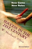 Success in the 21st Century: New Game New Rules 1484060342 Book Cover
