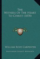The Witness of the Heart to Christ 1167197275 Book Cover