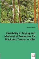 Variability in Drying and Mechanical Properties for Blackbutt Timber in Nsw 3639002946 Book Cover