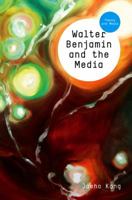 Walter Benjamin and the Media: The Spectacle of Modernity 0745645208 Book Cover