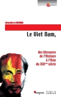 Le Viet Nam: des blessures de l'Histoire à l'Asie du XXIe siècle 2866794966 Book Cover
