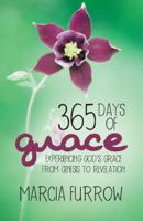 365 Days of Grace: Experiencing God's Grace from Genesis to Revelation 1512762741 Book Cover