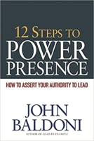 12 Steps to Power Presence: How to Assert Your Authority to Lead 0814416918 Book Cover