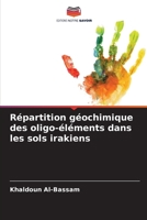 Répartition géochimique des oligo-éléments dans les sols irakiens (French Edition) 6209970001 Book Cover