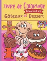 Livre de coloriage Gâteaux et dessert Enfants 4-8 ans: Livre de coloriage de desserts et gâteaux pour les petits gourmands - Pour les enfants de 4 à 8 B08NVL6CWM Book Cover