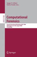 Computational Forensics: Second International Workshop, IWCF 2008, Washington, DC, USA, August 7-8, 2008, Proceedings (Lecture Notes in Computer Science) 3540853022 Book Cover