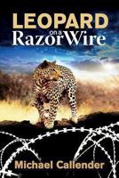 Leopard on a Razor Wire 1492291617 Book Cover