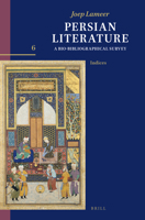 Persian Literature, a Bio-Bibliographical Survey : Volume VI: Index 9004759506 Book Cover