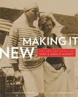 Making It New: The Art and Style of Sara and Gerald Murphy 0520252403 Book Cover