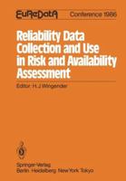 Reliability Data Collection and Use in Risk and Availability Assessment: Proceedings of the 5th Euredata Conference, Heidelberg, Germany, April 9 11, 1986 3642827756 Book Cover