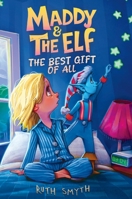 Maddy and the Elf: The Best Gift of All (Bruce the Elf) 0645286370 Book Cover