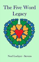 The Five Word Legacy 0956188680 Book Cover