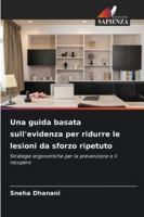 Una guida basata sull'evidenza per ridurre le lesioni da sforzo ripetuto (Italian Edition) 6208496888 Book Cover