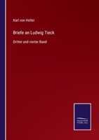 Briefe an Ludwig Tieck: Dritter und vierter Band 3752596309 Book Cover