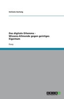 Das digitale Dilemma - Wissens-Allmende gegen geistiges Eigentum 3638752941 Book Cover