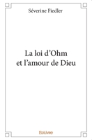 La loi d'Ohm et l'amour de Dieu (French Edition) 2414073225 Book Cover