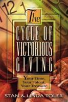 The Cycle of Victorious Giving: Your Time, Your Talent, Your Treasure 0834120992 Book Cover