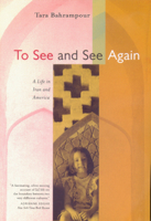 To See and See Again: A Life in Iran and America 0374287678 Book Cover