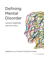 Defining Mental Disorder: Jerome Wakefield and His Critics 0262055791 Book Cover