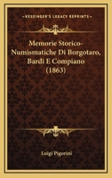 Memorie Storico-Numismatiche Di Borgotaro, Bardi E Compiano (1863) 1279381248 Book Cover