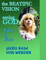 The Beatific Vision Seeing GOD Face to Face 055713403X Book Cover