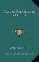 Danske Folkeboger V1 (1867) 1168117712 Book Cover