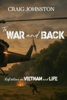 To War and Back: Reflections on Vietnam and Life B0FQPGLQ3J Book Cover